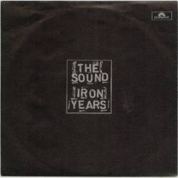 The Sound : Iron Years